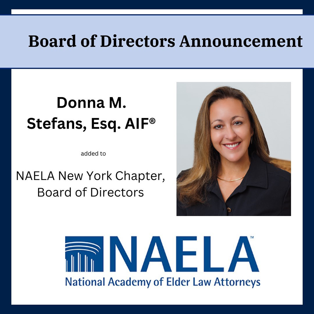 Board of Directors Announcement - Donna M. Stefans, Esq. AIF(R) added to NAELA New York Chapter, Board of Directors - NAELA | National Academy of Elder Law Attorneys